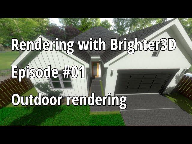 Rendering with Brighter3D Episode 1 (outdoor)