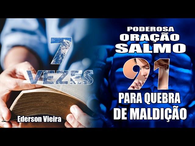 Poderosa Oração do Salmo 91 - Para Quebra de Maldição