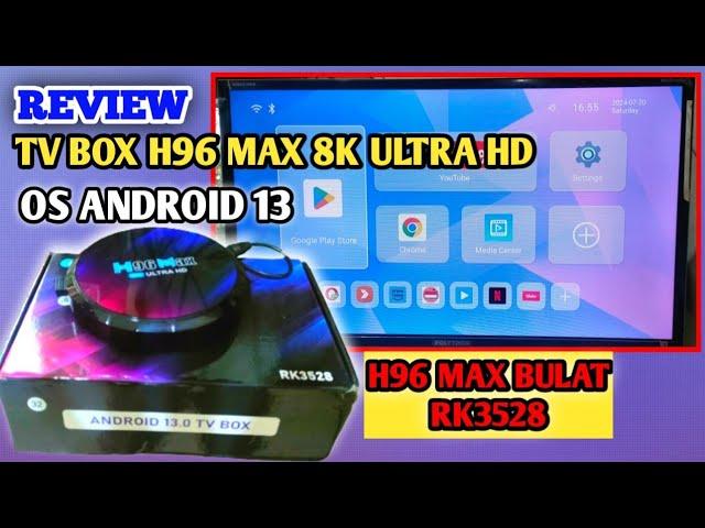 review tv box h96 max bulat h96 max rk3528 8k ultra hd