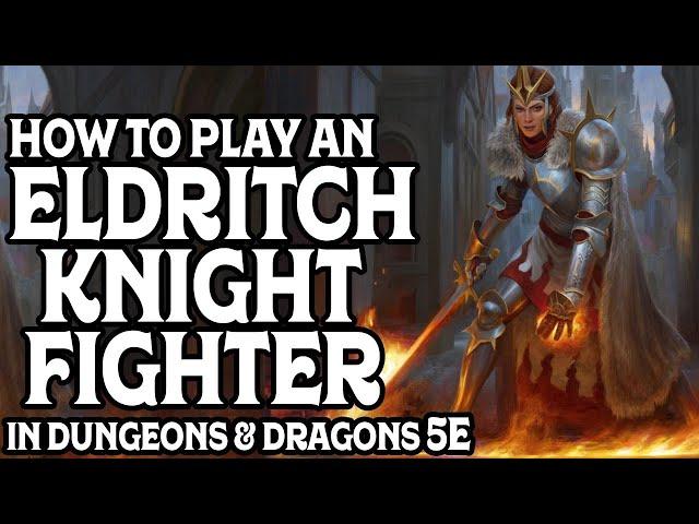 How to Play an Eldritch Knight in Dungeons & Dragons 5e