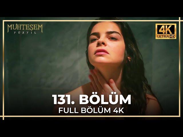 Muhteşem Yüzyıl 131. Bölüm (4K)