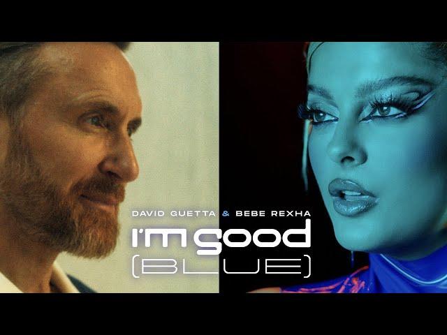 David Guetta & Bebe Rexha - I'm Good (Blue) [Official Music Video]