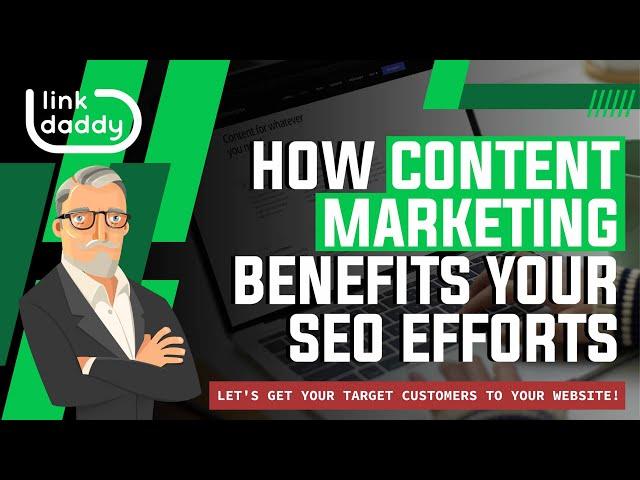 How Content Marketing Benefits Your SEO Efforts