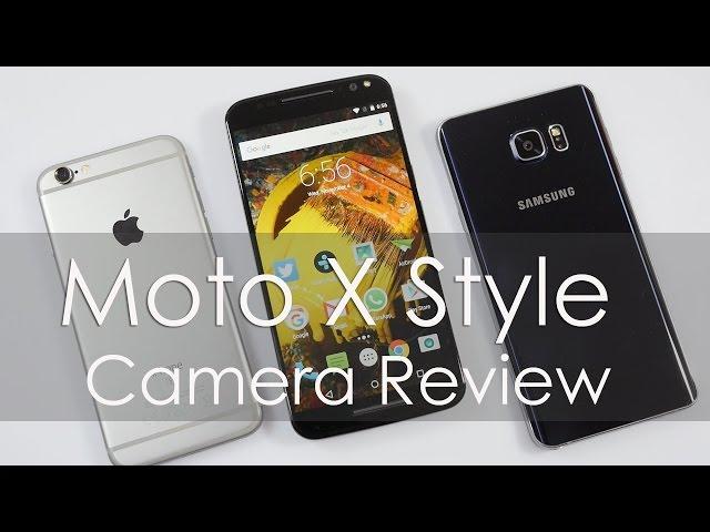 Moto X Style Camera Review & Comparison with Note 5 & iPhone 6s