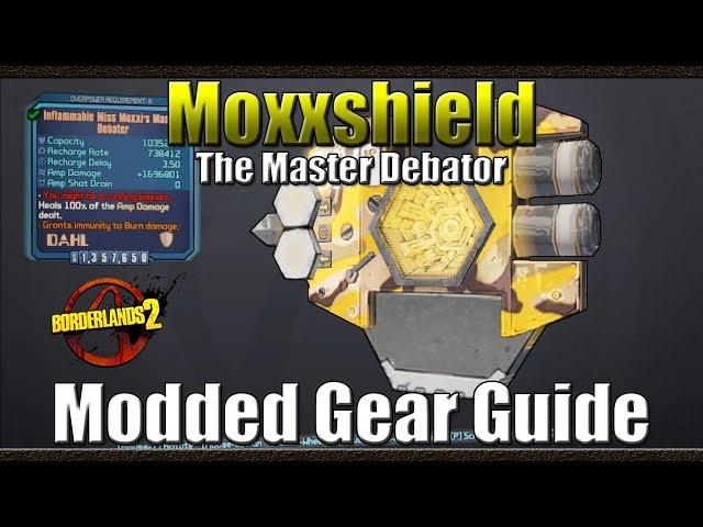 Borderlands 2 | The Moxxshield | The Master Debator | Modded Gear Guide