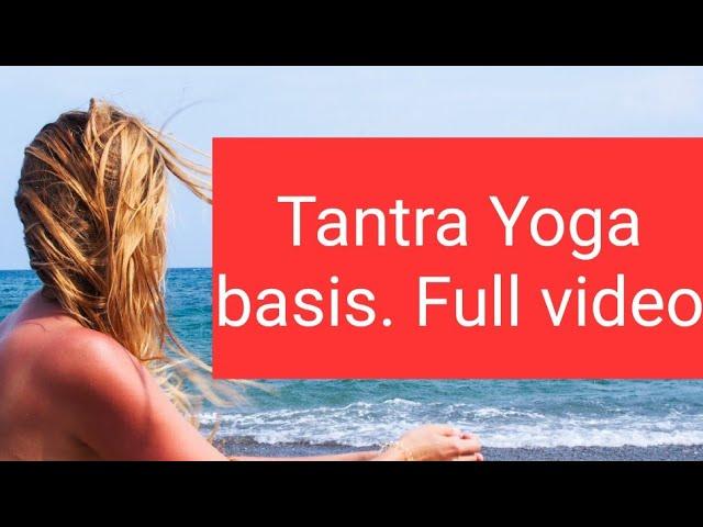 Tantra Yoga basis. Tantra Yoga Philosophy. Kate Karani.