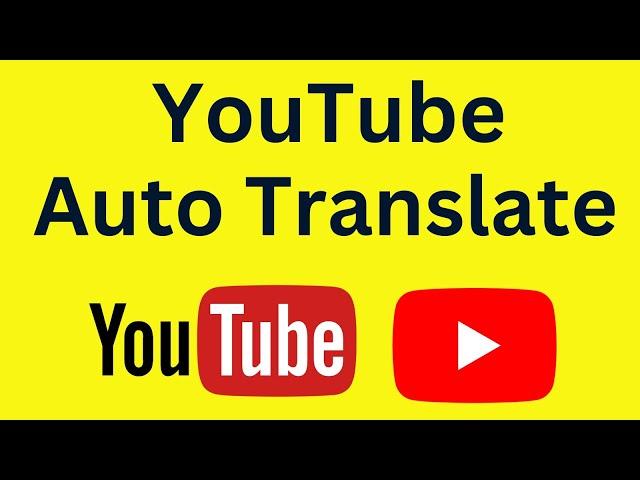 How to auto translate any YouTube video into your language