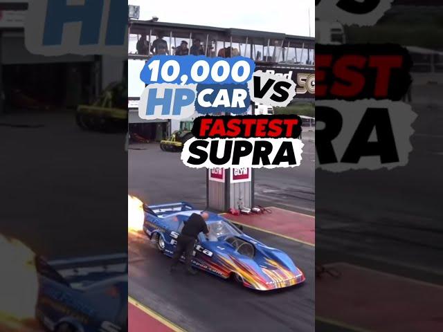 10,000HP CAR VS FASTEST SUPRA 