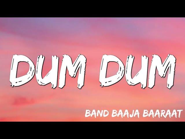 Dum Dum | Band Baaja Baaraat | Ranveer Singh, Anushka Sharma, Benny Dayal, Himani Kapoor ( Lyrics )