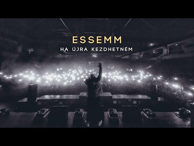 Essemm - HA ÚJRA KEZDHETNÉM (Official Music Video)