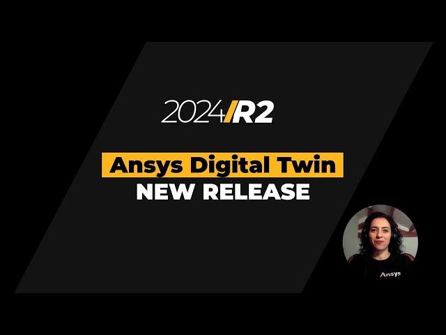 What's New in Ansys Digital Twin | Ansys 2024 R2