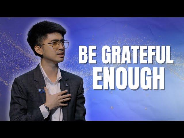 Be Grateful Enough