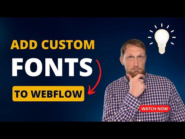 How do you add custom fonts to a Webflow Project?