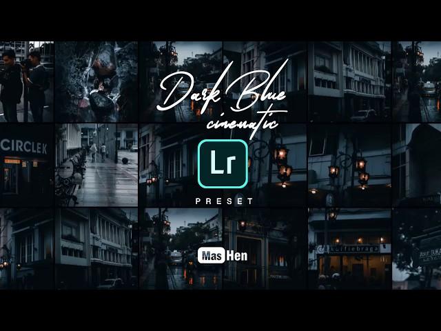 EPISODE 1 FREE PRESET LIGHTROOM DARK BLUE CINEMATIC, KEREN! Buat kamu yang masih pemula