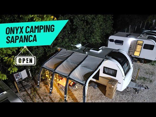 ONYX CAMPING SAPANCA AÇILDI | SAPANCA'DA YEPYENİ BİR KARAVAN KAMP ALANI | YILLIK KONAKLAMA