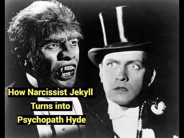 How Narcissist Jekyll Turns into Psychopath Hyde