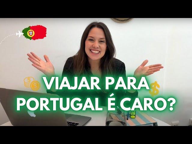 QUANTO CUSTA VIAJAR PARA PORTUGAL? | 2024