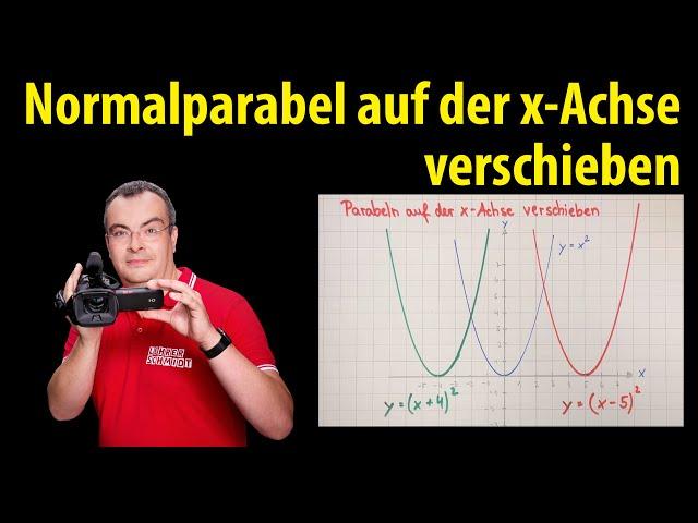 Normalparabel auf der x-Achse verschieben - einfach erklärt von Lehrerschmidt