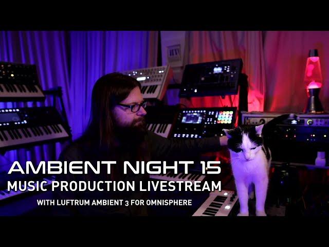 Ambient Night 15 (Music production with Luftrum Ambient 3 for Omnisphere)