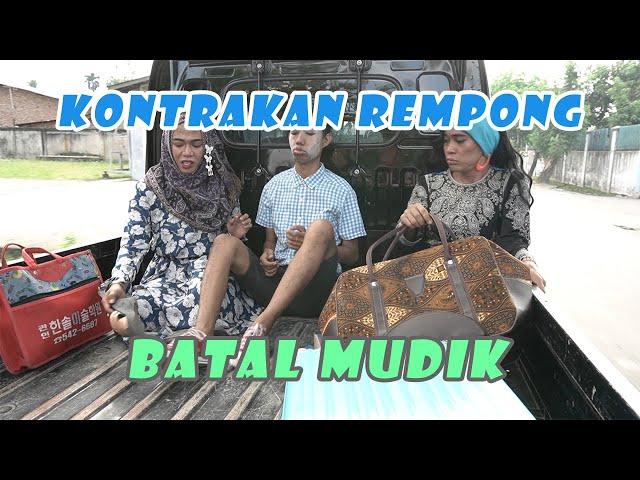 BATAL MUDIK ( EDISI RAMADHAN ) || KONTRAKAN REMPONG EPISODE 166