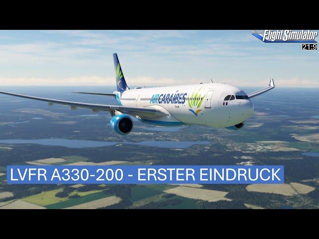 LVFR A330-200 - Erster Eindruck | MSFS 2020