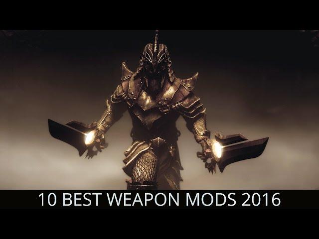 Skyrim - Top 10 Best Weapon Mods 2016