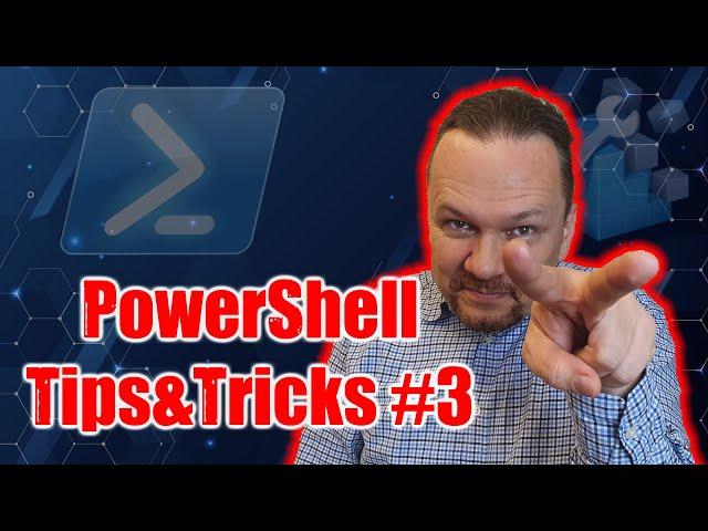 7 ТРЮКОВ( TIPS & TRICKS ) POWERSHELL. ВЫПУСК № 3.