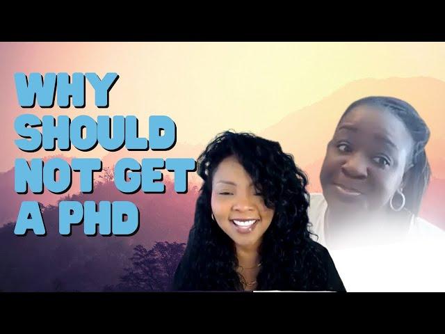 Should you get a PhD? Why or Why Not?