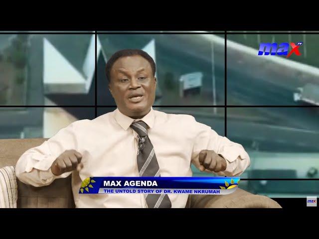 Max Agenda: The untold story of Dr. Kwame Nkrumah with Historian Frimpong Anokye on #MaxMorning