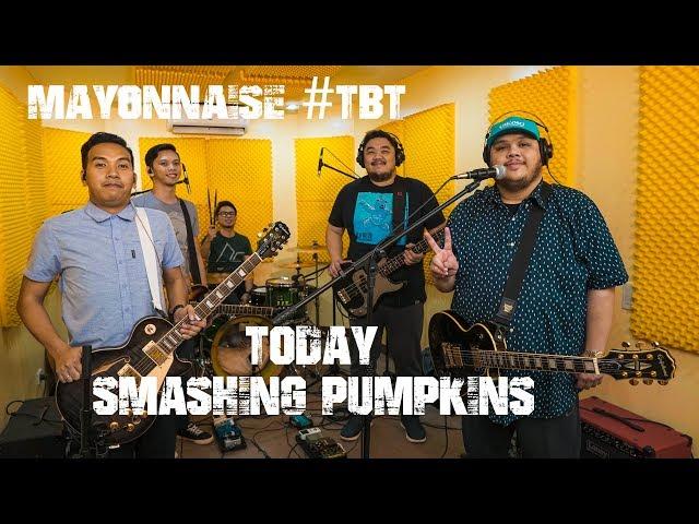 Today - Smashing Pumpkins | Mayonnaise #TBT