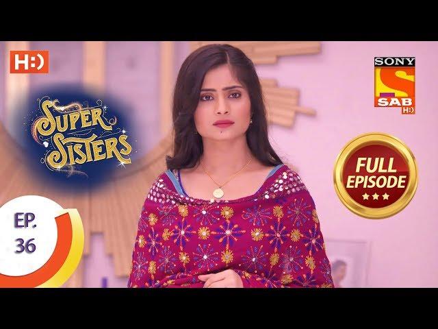 Super Sisters - Ep 36 - Full Episode - 24th September, 2018