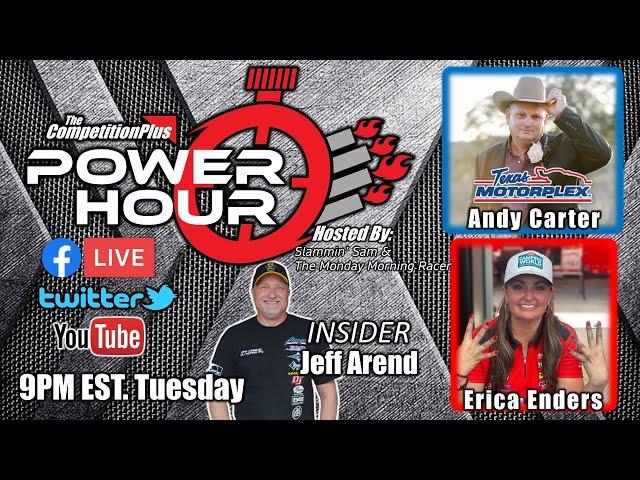 Power Hour #34 - A LIVE Drag Racing Talk Show With Guests Andy Carter and Erica Enders