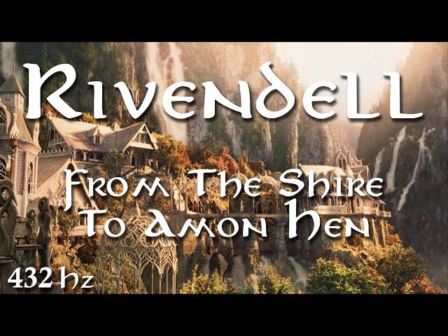 THE LORD OF THE RINGS | From The Shire To Amon Hen | RIVENDELL |  432Hz