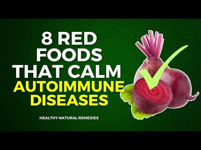 8 Red Foods That Calm Autoimmune Diseases