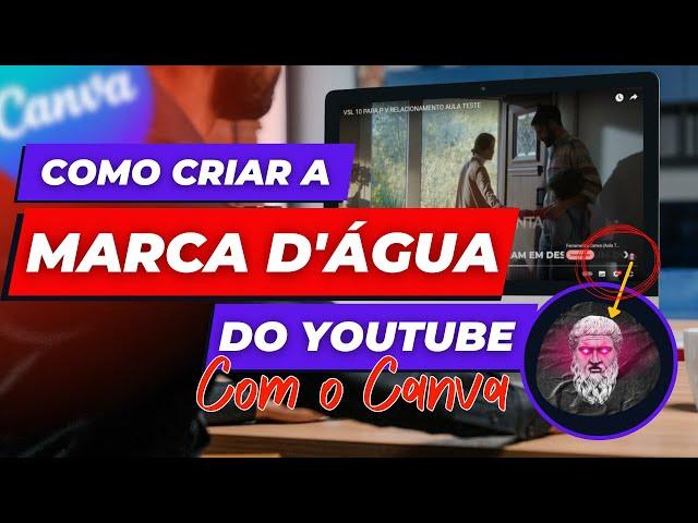 Como fazer marca d'água para seu Canal do YouTube - Ferramenta Canva