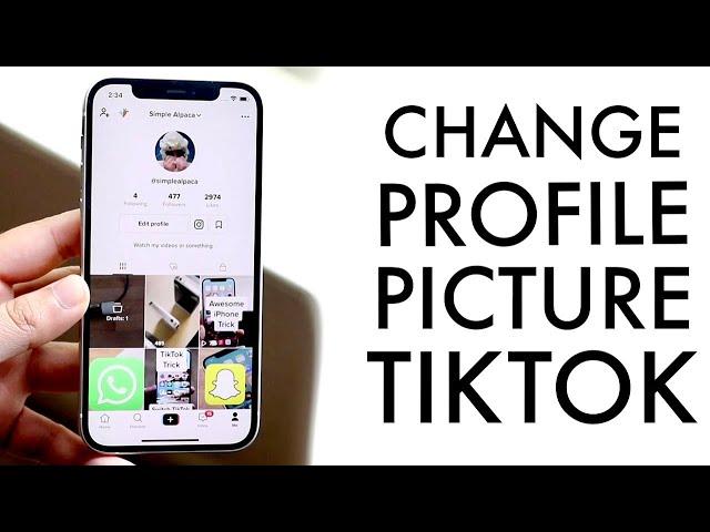 How To Change Your TikTok Profile Picture!