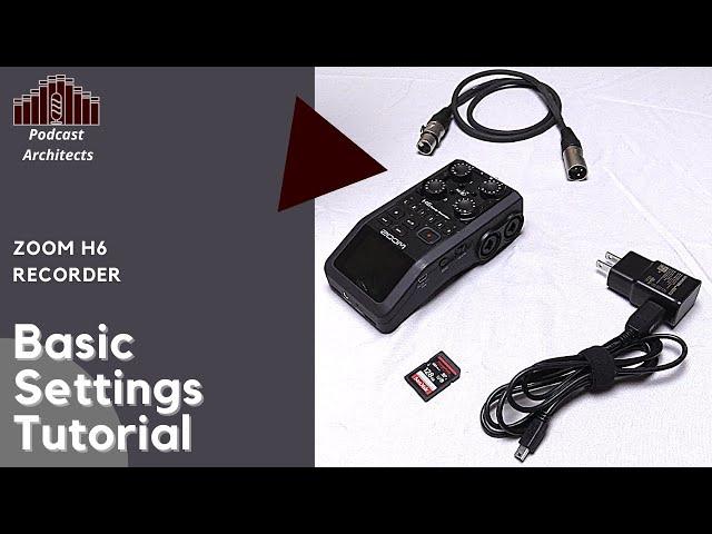 Zoom H6 Recorder - Basic Settings - Tutorial