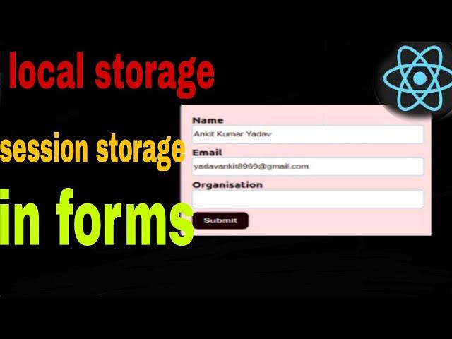 Local Storage and Session Storage explanation in Forms | React.js | HTML | CSS | JS | Beginner