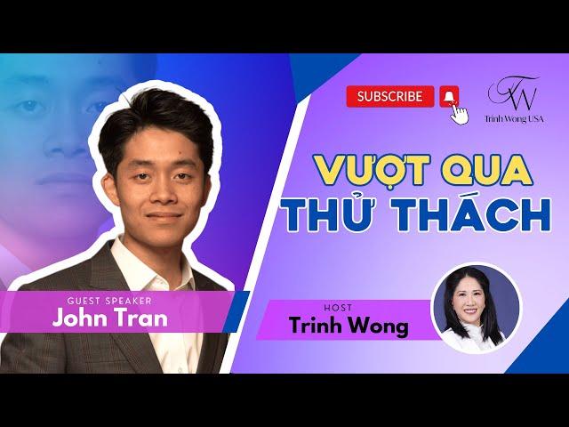 Overcome Obstacles-Vượt qua thử thách cùng John Tran ️