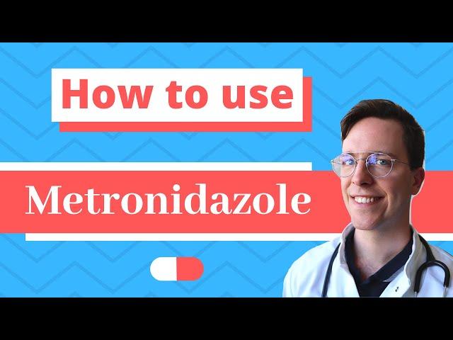 How and When to use Metronidazole (Flagyl, Metrogel) - Doctor Explains