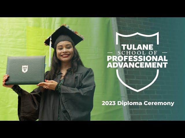 Tulane School of Professional Advancement 2023 Diploma Ceremony