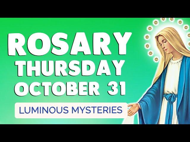  ROSARY THURSDAY  Holy Rosary TODAY Luminous Mysteries October 31, 2024