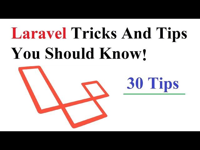 Laravel Tricks And Tips You Should Know