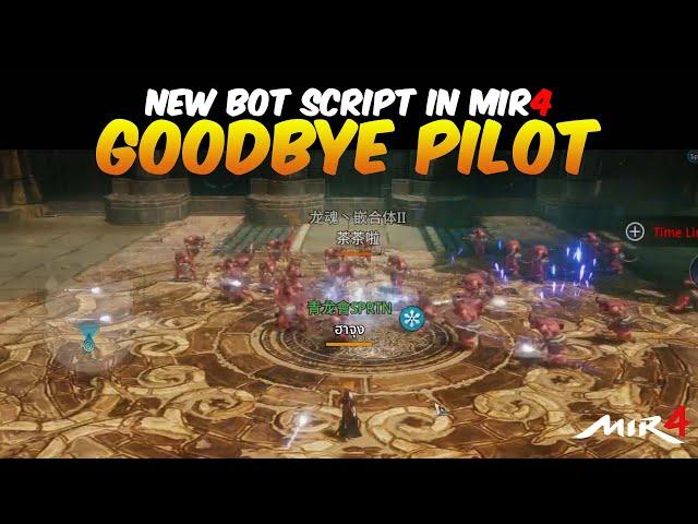 GOODBYE LURING PILOTS? NEW BOT SCRIPT IN MIR4