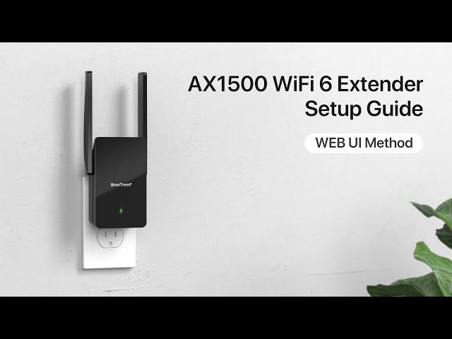 BrosTrend AX1500 WiFi 6 Extender Setup Guide, WEB UI Method
