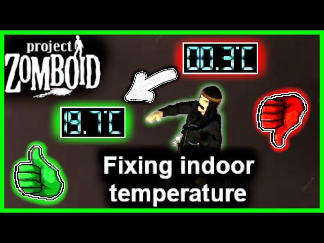 The base indoor temperature bug | Project Zomboid