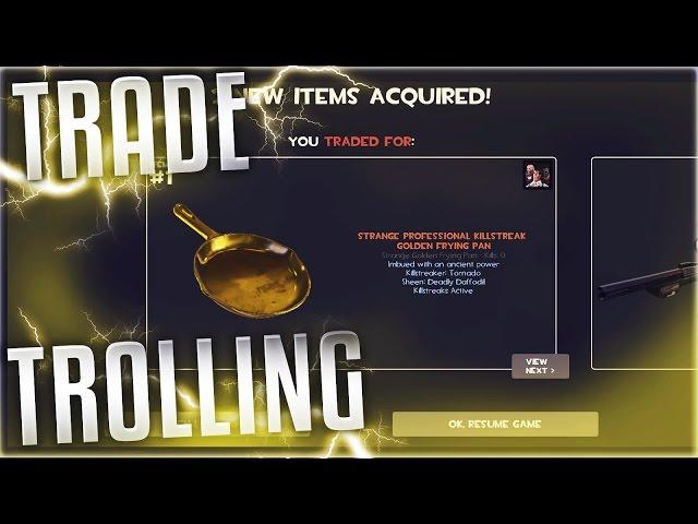 TF2 - TROLLING TRADE SERVERS (GOLDEN PAN TRADES!!)