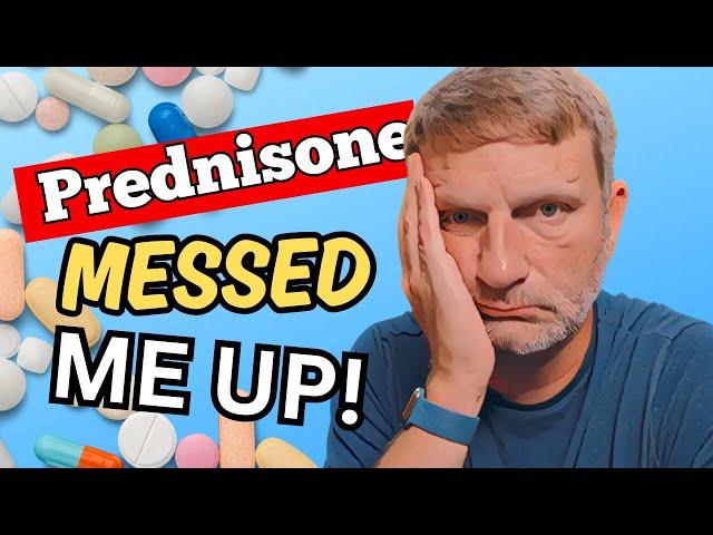 Prednisone MESSED ME UP! The Dangers of Prednisone