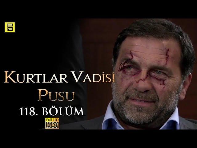 Kurtlar Vadisi Pusu 118.Bölüm l FULL HD YENİ