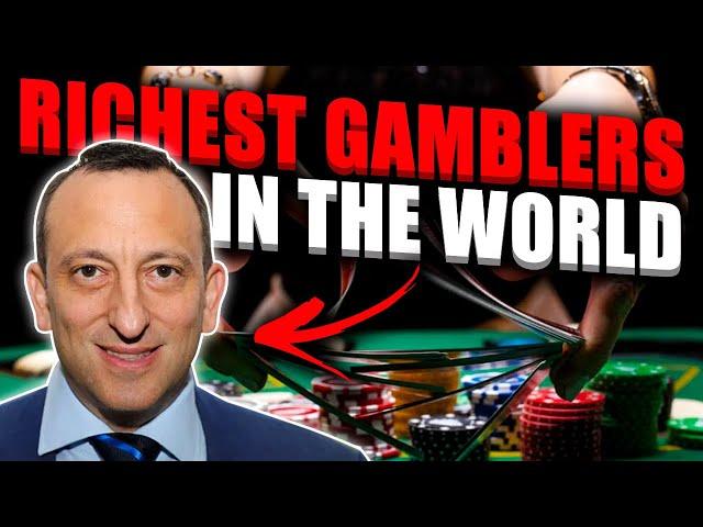 10 Richest Gamblers in the World